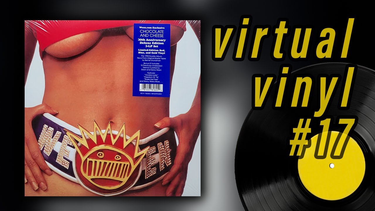 Virtual Vinyl #17: WEEN - Chocolate And Cheese 30th Anniversary