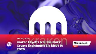 Kraken Layoffs & IPO Rumors: Crypto Exchange’s Big Move in 2025 - BitGalactic News