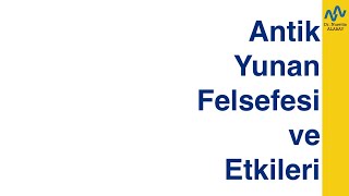 Antik Yunan Felsefesi Ve Etkileri