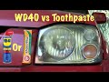 Headlight Restoration (WD40 vs Toothpaste) DOES IT WORK?