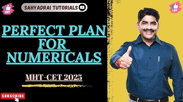 PERFECT PLAN FOR NUMERICALS..!! | MHT CET 2025 |  | Sahyadri Tutorials | Mahesh Sir |