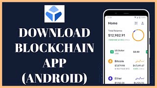 Download Blockchain 2022: How To Install Blockchain App On Android Device