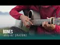 Bones - Imagine Dragons | Fingerstyle Guitar Cover