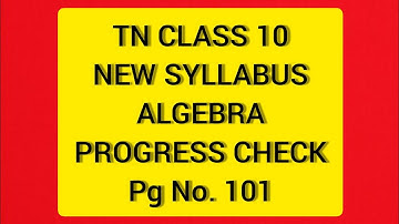 TN Samacheer 10 Maths New Syllabus Algebra Progress Check Page No.101.