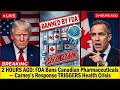 2 HOURS AGO: FDA Bans Canadian Pharmaceuticals — Carney's Response TRIGGERS Health Crisis