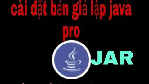 Hướng dẫn giải lập java trên Android với bản siêu pro |Giải Trí TV | Game java