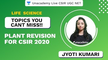 Topics You Cant Miss | Plant Revision For CSIR 2020| Life Science | CSIR UGC NET 2020 | Jyoti | Unac