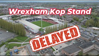 Ryan Reynolds and Rob McElhennney Hit a SETBACK as Wrexham FC Kop Stand DELAYED