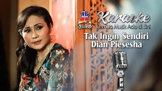 Dian Piesesha - Tak Ingin Sendiri (Karaoke Version)