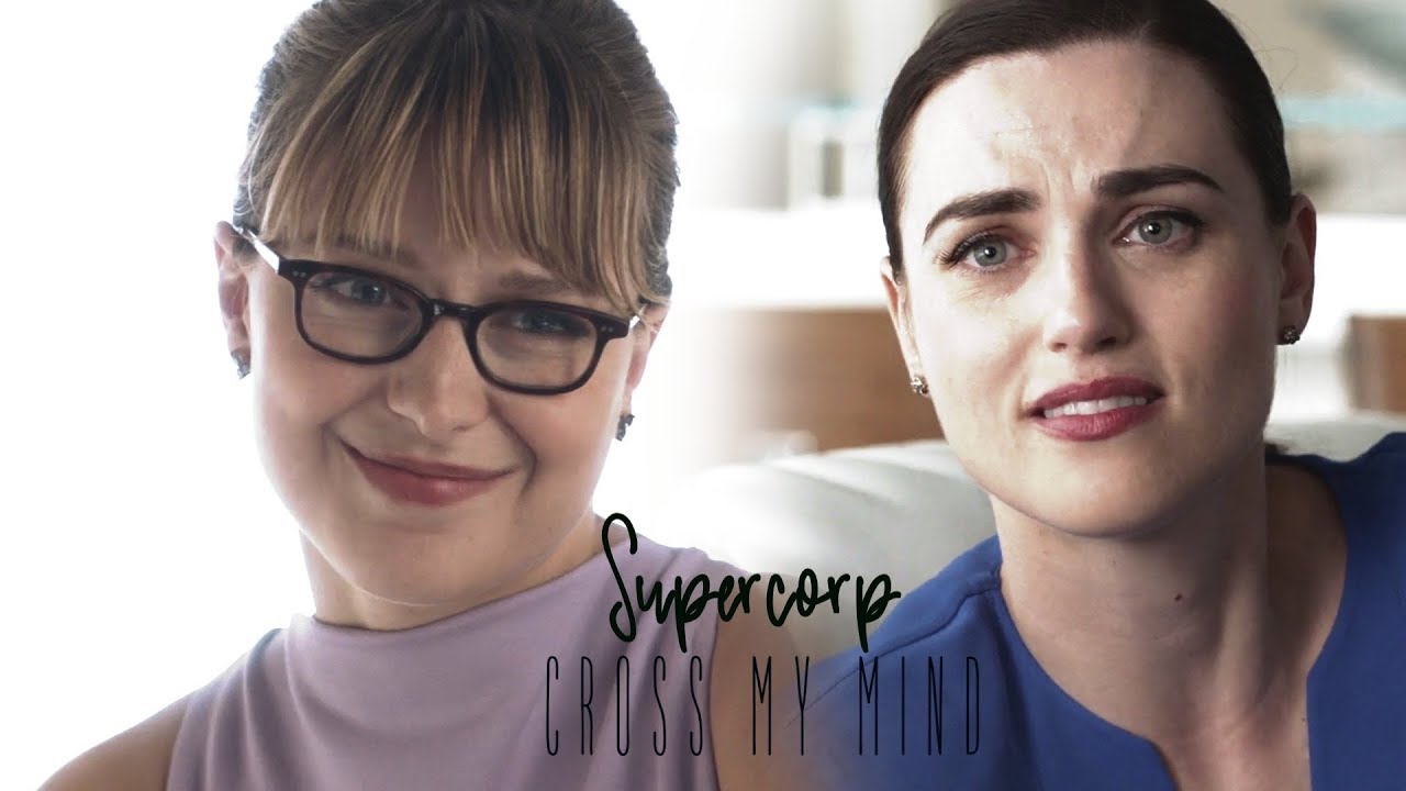 Supercorp || Cross My Mind