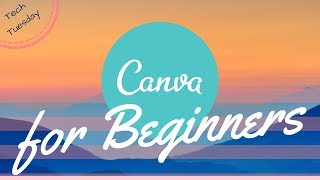 Tech Tuesday   Canva for Beginners   Part 1 of 2