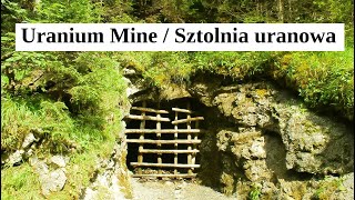 National Park Poland Uranium Mine - Sztolnia Uranu Dol Białego Sarnia Skała Dol Strążyska
