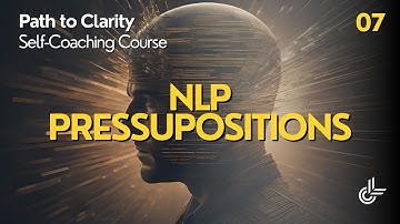 7 - NLP Presuppositions