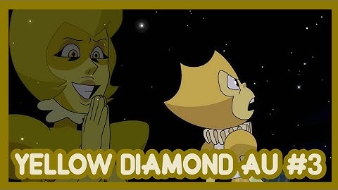 YELLOW DIAMOND AU #3 - Steven Universe