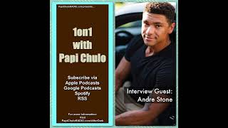1on1 with Papi Chulo – Special Guest: ANDRE STONE [October 4, 2023]