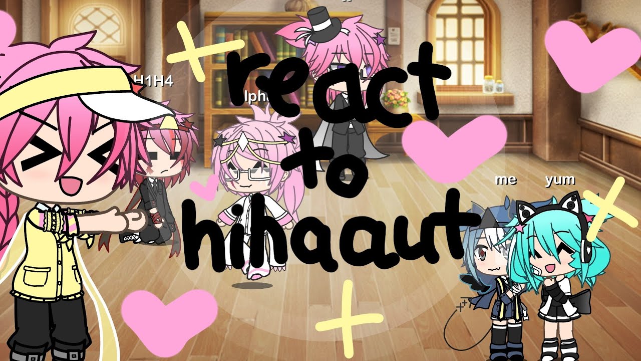 hiha aut react to p1/ my aut / anti hiyum= out/ xem vui vẻ 💙✨Noship