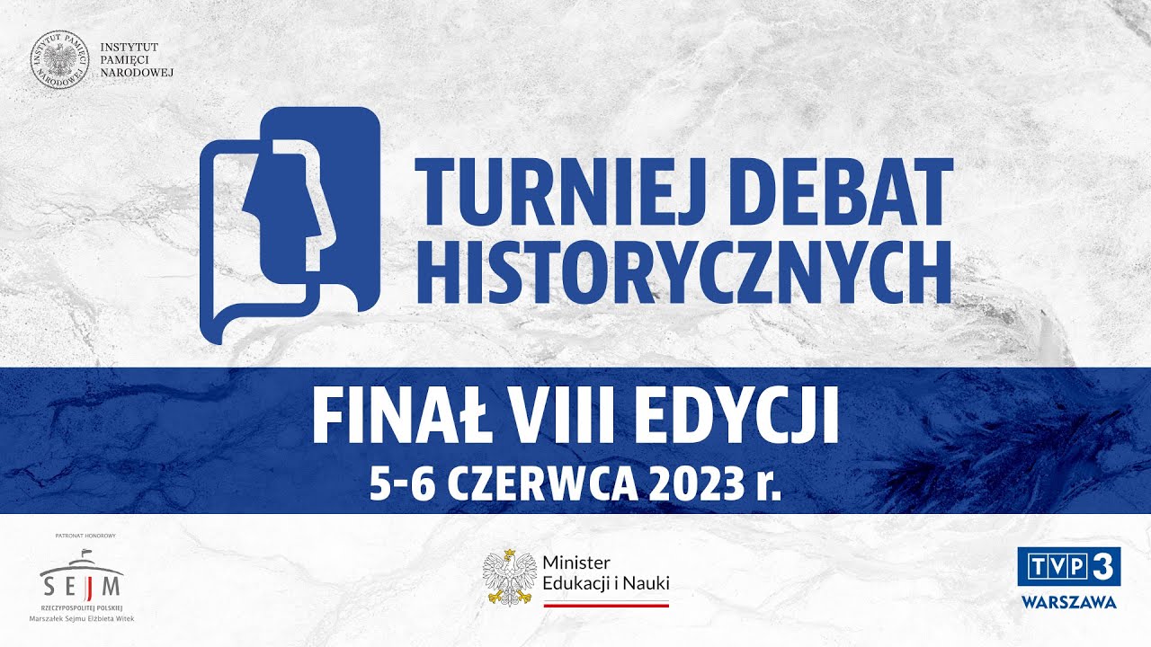 Finał VIII Turnieju Debat Historycznych IPN [FINAŁ 2023]