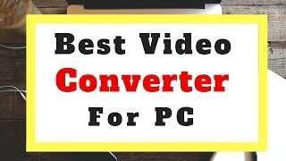 Best Video Converter For PC ❤ Video Convert Software 💚 screenshot 4
