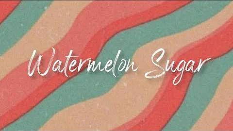 Watermelon Sugar - Harry Styles (Lyric Video)