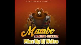 MAMBO SAMERO RIDDIM [Pro By G.Samuel & Maxus Beatz] MIXTAPE BY_DJ WATSO_O.N.C.F_Full Pack 2022