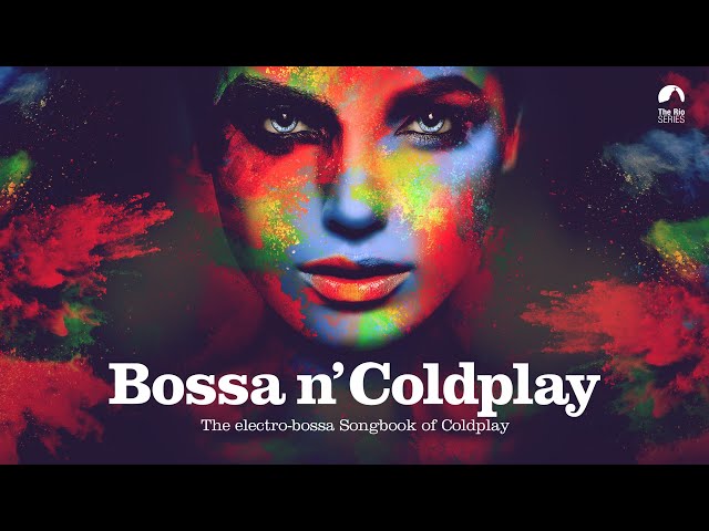 Bossa n' Coldplay - Bossa Nova Covers class=