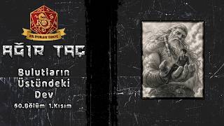 Ağır Taç - 60.Bölüm 1.Kısım