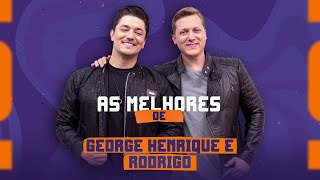 George Henrique e Rodrigo - As melhores