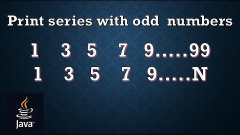 Loops in JAVA || Print odd numbers till N