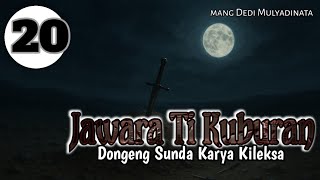 Jawara Ti Kuburan 20,Dongéng Versi Mang Dedi Mulyadinata
