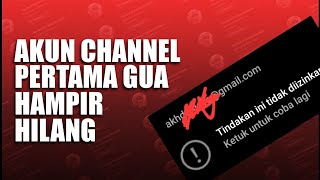 Akun Pertama Gua Hampir hilang.....