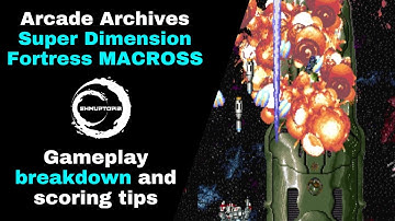 Super Dimension Fortress MACROSS - Arcade Archives - Gameplay Breakdown and Scoring Tips