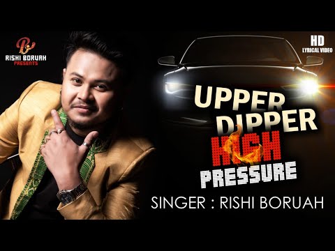 Upper Dipper High Pressure By Rishi Boruah || New Assamese Song 2020