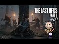 The Last Of Us Part 2 p.7 | MariaThePawdawan YouTube exclusive VOD