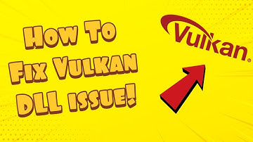 How To Fix Vulkan-1.dll Missing Error Solution 2021 - Easiest Fix!