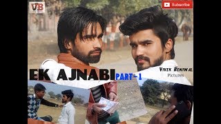 EK AJNABI Part- 1 || VB Pictures Present A Suspense story || Vivek Beniwal, Lucky Jaykar