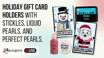 Holiday Gift Card Holders with Stickles, Liquid Pearls, and Perfect Pearls
