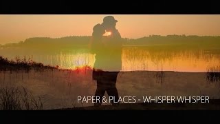 Paper &amp; Places - Whisper Whisper | We Movie