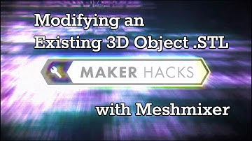 Using Meshmixer Tutorial - Deleting and Editing Parts of an Existing Downloaded .STL File