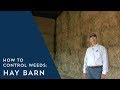 How to Prevent Weeds: Hay Barn How to Prevent Weeds: Hay Barn