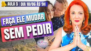 Como Mudar Seu Parceiro Sem Pedir Nada | Aula 5
