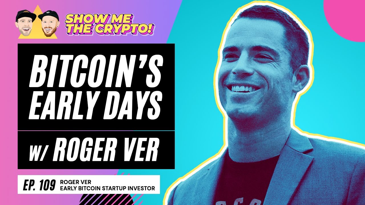 Bitcoin’s Early Days - Roger Ver (Early Bitcoin Startup Investor): Episode  109