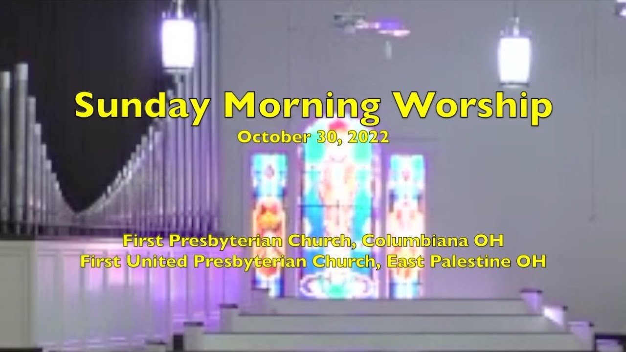 Sunday Morning Worship - October 30, 2022