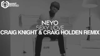 Neyo - Sexy Love (Craig Knight & Craig Holden Remix)