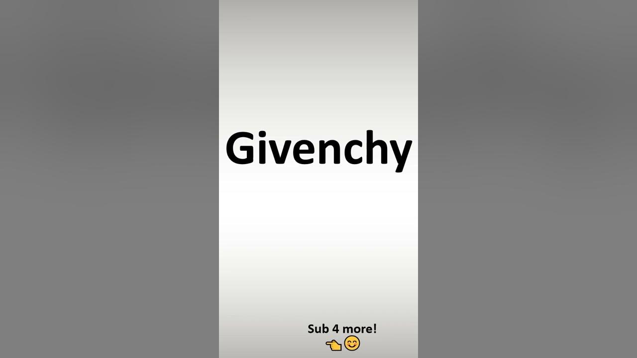 Can You Pronounce Givenchy Correctly - YouTube