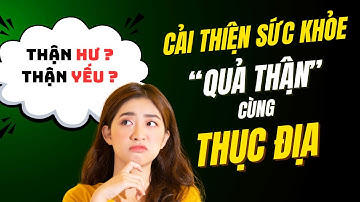 Thục địa thảo dược tuyệt vời dành cho người thận hư thận yếu | Thảo Dược THAPHACO