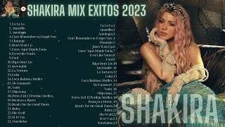 Shakira Mix Exitos 2023 - Grandes Exitos De Shakira - Canciones de Shakira (Shakira - Don't Wait Up)