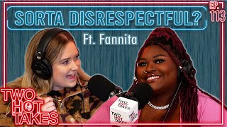Kinda Sorta Disrespectful? Ft. Fannita || Two Hot Takes Podcast || Reddit Reactions
