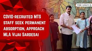 COVID-recruited MTS staff seek permanent absorption, approach MLA Vijai Sardesai