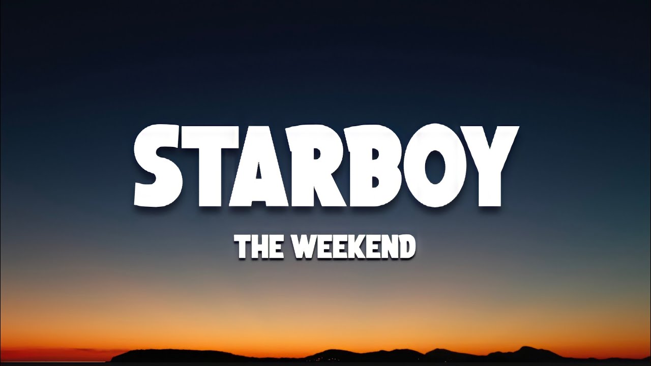 The Weekend - Starboy -  (Lyrics)