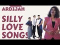 ARDIJAH-SILLY LOVE SONGS